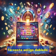 faroeste antigo dublado